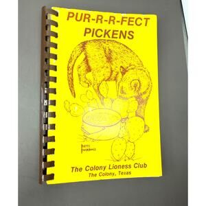 1984 The Colony Lioness Club Texas Pur-R-R-Fect Pickens Cookbook Community